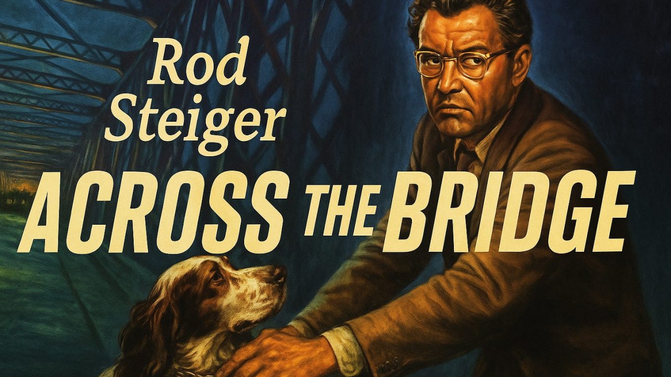 Affiche peinte style rétro du film noir Across the Bridge (1957) avec Rod Steiger et un chien, sur fond de pont métallique.